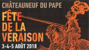 Fête de la Véraison 2018 - Chateuneuf du Pape - 3 au 5 août 2018 